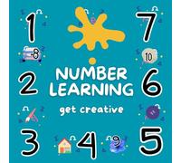Number Learning get creative 1 - 10 (Ideal for early childhood education and home learning)
