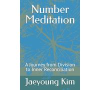 Number Meditation: A Journey from Division to Inner Reconciliation