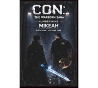 Number Nine: Mikeah: Book One-Volume One (CON: The Warborn Saga)