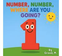 Number, Number, Where Are You Going?: “Number, Number, Where Are You Going?” is a playful, rhyming journey that helps little ones learn to count from 0 to 10 while exploring fun and colorful places.