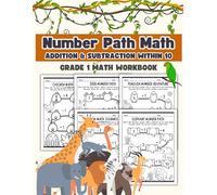 Number Path Math Workbook for Grade 1: Addition and Subtraction Within 10 with Fun Animal Math Paths