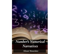 Number’s Numerical Narratives: Illuminating Prime Numbers, Congruences, and Diophantine Equations