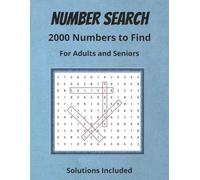 Number Search | 2000 Numbers to Find | For Adults and Seniors: Help Calm and Relax the Mind | Great for Anxiety Relief | 8.5X11, 200 Pages | 100 Puzzles | Solutions Included