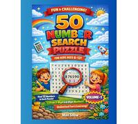 Number Search Adventure - Volume 1: 50 Fun-Filled Large-Print Number Search Puzzles for Smart Kids (Ages 6-12) 2-Digit to 6-Digit Numbers • 12 Numbers per Puzzle • A4 Size