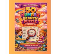 Number Search Adventure - Volume 2: 50 Brand-New Large-Print Number Search Puzzles for Curious Kids (Ages 6-12) 2-Digit to 6-Digit Numbers • 12 Numbers per Puzzle • A4 Size