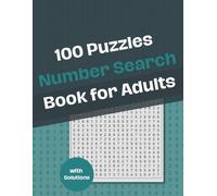 number search book for adults: logic and brain number search puzzle book with 100 puzzles & 4000 numbers to find & solution