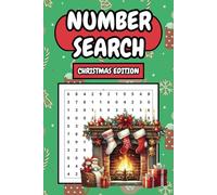Number Search: Christmas Edition: Featuring 150 Christmas-Themed Puzzles, With 3 Levels of Difficulty and Solutions to Challenge Your Mind During the Holidays