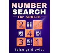 Number Search for Adults: Fun and Engaging Number Puzzles with False Grid Twist - 500 Grids Across 100 Pattern-Based Challenges (MarbVale Point Puzzles)