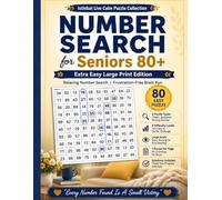 Number Search for Seniors 80+ : Extra Easy Large Print | Relaxing Number Puzzles | 4 Difficulty Levels | Frustration-Free Brain Fun: Keep Your Mind ... Adults (Istinbat Live Calm Puzzle Collection)
