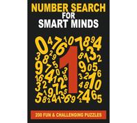 Number Search for Smart Minds: 200 fun and challenging puzzles (Smart Mind Puzzles)