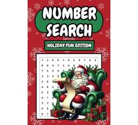 Number Search: Holiday Fun Edition: Featuring 150 Christmas-Themed Number Search Puzzles, With 3 Levels of Difficulty and Solutions to Challenge Your Mind During the Holiday Season