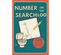 Number Search on the Loo: 120+ Large Print Number Search Puzzles for Quick Fun and Relaxing Bathroom Breaks (Things To Do On The Loo)
