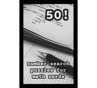 Number Search Puzzle Book: 50 Challenging Number Hunt Puzzles for Adults, Kids & Numberphiles of All Ages | Brain Teasers for Math Lovers | 6x9 Activity Book with Solutions