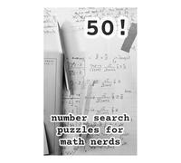 Number Search Puzzle Book: 50 More Challenging Number Hunt Puzzles for Adults, Kids & Numberphiles of All Ages | Brain Teasers for Math Lovers | 6x9 Activity Book with Solutions