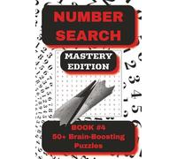 Number Search Puzzle Book - Book 4: Master Level: 55 Ultra-Challenging Number Search Puzzles Featuring 15-Digit Sequences for Expert Solvers (The Number Search Puzzle Book Series)