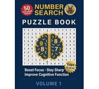 NUMBER SEARCH PUZZLE BOOK: Boost Focus • Stay Sharp • Improve Cognitive Function