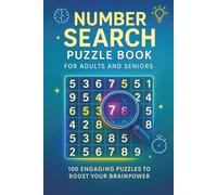 Number Search Puzzle Book for Adults: 100 Number Search Puzzles for Adults, Seniors, and Teens - Large Print Number Find Game Book for Brain Training, Focus Building, Cognitive Fun, and Mental Clarity