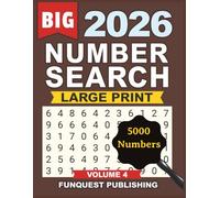 Number Search Puzzle Book For Adults: 2026 | Volume 4 | 125 Large Print Number Search Puzzles For Adults and Seniors | Solutions Included | 5000 Numbers (Number Search 2026 Editions)
