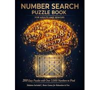 Number Search Puzzle Book for Adults and Seniors: 200 Easy Puzzles with Over 3,000 Numbers to Find | Solutions Included | Brain Games for Relaxation and Fun