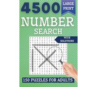 Number Search Puzzle Book for Adults and Seniors Large Print: 4500 Numbers in 150 Easy-to-Read Puzzles for Brain Training and Relaxation