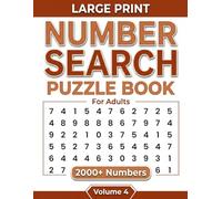Number Search Puzzle Book For Adults: Large Print Number Search Brain Games With 2000+ Hidden Numbers Relaxing Puzzle Collection For Adults