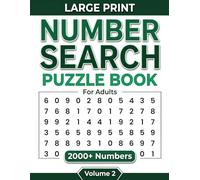 Number Search Puzzle Book For Adults: Large Print Number Search Challenges With 2000+ Hidden Numbers Brain-Training Puzzles For Adults