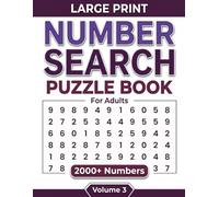 Number Search Puzzle Book For Adults: Large Print Number Search Puzzles With 2000+ Hidden Numbers Relaxing Activities For Adults And Seniors