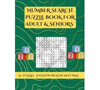Number Search Puzzle Book for Adults & Seniors: Challenge Your Mind with Over 1000 Numbers to Find, Large Print, Perfect for Adult & Seniors One Puzzle Per Page