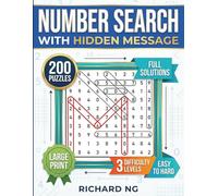 Number Search Puzzle Book for Adults: With Hidden Message 200 Large Print Puzzles in 3 Difficulty Levels 12x12, 15x15 and 18x18 with Full Solutions for Adults Seniors and Teens