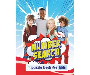 Number Search puzzle book for kids Part 1: What a fun, easy and relaxing way to spend time with family friends or by yourself. (puzzles for adults, teens and kids)