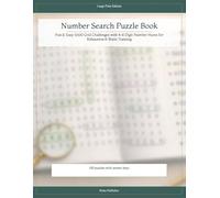 Number Search Puzzle Book: Fun & Easy 10x10 Grid Challenges with 4-6 Digit Number Hunts for Relaxation & Brain Training
