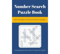 Number Search Puzzle Book: Number Search Puzzle Book for Adults | 70+ Challenging Puzzles | A Perfect Gift for Puzzle Lovers, Seniors & Brain Game Fans