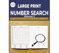 NUMBER SEARCH PUZZLE BOOK VOLUME 2: Stress-Free Number Search for Adults: 100 Clear-Print Puzzles for Relaxation and Mental Sharpness (Number Search Series Large Print)