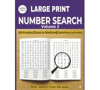 NUMBER SEARCH PUZZLE BOOK VOLUME 3: The Ultimate High-Contrast Number Search: 100 Large Print Puzzles for Brain Health and Daily Mind Exercise (Number Search Series Large Print)