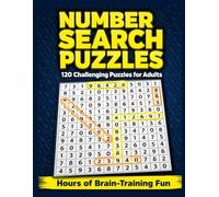 Number Search Puzzles for Adults: 60 Challenging Brain Games: Find Hidden Number Sequences in Large-Print Grids - Hours of Relaxing Mental Exercise for Puzzle Lovers
