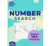 Number Search Puzzles for Adults: Easy, Medium & Hard Number Hunt + Bonus NEX Puzzles | Brain Teasers for Puzzle Lovers | Thoughtful Gift (Essential Number Series)