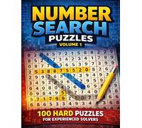 Number Search Puzzles Volume 1: 100 Hard Puzzles for Experienced Solvers (Number Seek)