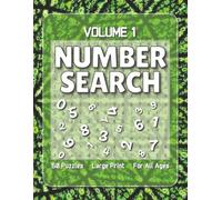 Number Search, Vol. 1: Easy to Read Print | 8.5" by 11" For Readability | 50 Number Puzzles | Suitable for All Ages