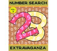 Number Search Vol.3: 200 Brain-Teasing Puzzles: Unlock the Fun, One Number at a Time!
