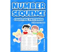Number Sequence Write the Missing Number Counting Patterns 60 Practice Pages: Before and After Numbers Worksheets. Numeric Neighbors. Sequence Number Workbook.
