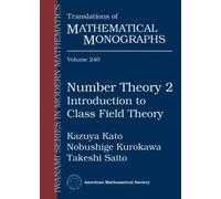 Number Theory 2: Introduction to Class Field Theory (Translations of Mathematical Monographs)