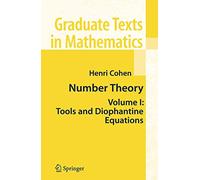 Number Theory: Volume I: Tools and Diophantine Equations: 239 (Graduate Texts in Mathematics)
