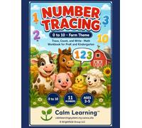 Number Tracing 0 to 10: Farm Theme Math Workbook for PreK and Kindergarten, Trace Count and Write Numbers 0 to 10 with Ten Frames, Ages 3 to 5 (Calm Learning Farm Math)