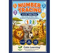 Number Tracing 0 to 10: Safari Theme Math Workbook for PreK and Kindergarten, Trace Count and Write Numbers 0 to 10 with Ten Frames, Ages 3 to 5 (Calm Learning Safari Math)