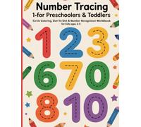 Number Tracing 1-10 for Preschoolers & Toddlers: Circle Coloring, Dot-to-Dot & Number Recognition Workbook for Kids Ages 3-5