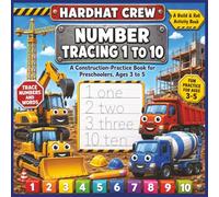 Number Tracing 1 to 10: A Construction-Practice Book for Preschoolers, Ages 3 to 5 | Trace Numbers and Number Words | Hardhat Crew Vol. 1 | A Build & Roll Activity Book