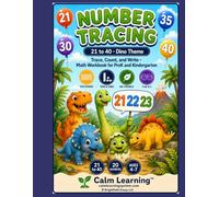Number Tracing 21 to 40: Dino Theme Counting and Place Value Math Workbook for PreK Kindergarten and Grade 1, Trace Count Write and Build Numbers 21 to 40, Ages 4 to 7 (Calm Learning Dino Math)