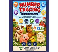 Number Tracing 21 to 40: Farm Theme Counting and Place Value Math Workbook for PreK Kindergarten and Grade 1, Trace Count Write and Build Numbers 21 to 40, Ages 4 to 7 (Calm Learning Farm Math)
