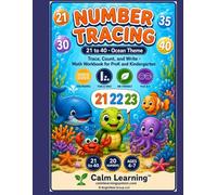 Number Tracing 21 to 40: Ocean Theme Counting and Place Value Math Workbook for PreK Kindergarten and Grade 1, Trace Count Write and Build Numbers 21 to 40, Ages 4 to 7 (Calm Learning Ocean Math)