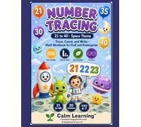 Number Tracing 21 to 40: Space Theme Counting and Place Value Math Workbook for PreK Kindergarten and Grade 1, Trace Count Write and Build Numbers 21 to 40, Ages 4 to 7 (Calm Learning Space Math)